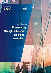 Indian Banking - Maneuvering through Turbulence: Emerging Strategies