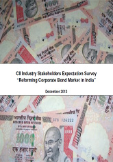 CII Industry Stakeholders Expectation Survey: Reforming Corporate Bond Market in India