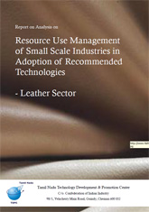 Report on Analysis on Resource Use Management of Small Scale Industries in Adoption of Recommended Technologies – Leather Sector 