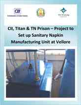 Report: Launch of CII, Titan & TN Prison – Project to Set up Sanitary Napkin Manufacturing Unit at Vellore  