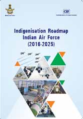 Indigenisation Roadmap Indian Air Force (2016-2025)