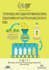 Technology and Equipment Manufacturing Opportunities in Food Processing Sector in India