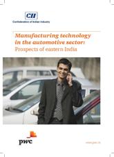 Manufacturing technology in the automotive sector: Prospects of eastern India