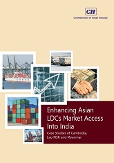 Enhancing Asian LDCs Market Access Into India: Case Studies of Cambodia, Lao PDR and Myanmar