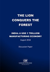 THE LION CONQUERS THE FOREST: INDIA - A USD 1 TRILLION MANUFACTURING ECONOMY