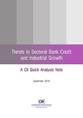 Trends in Sectoral Bank Credit and Industrial Growth : A CII Quick Analysis Note