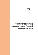 Construction Financing Overseas: China's footprint and Ideas for India 