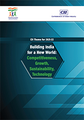 CII Theme for 2021-22 - Building India for a New World: Competitiveness, Growth, Sustainability, Technology