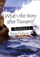 What’s the story after Tsunami? – Building a New Future